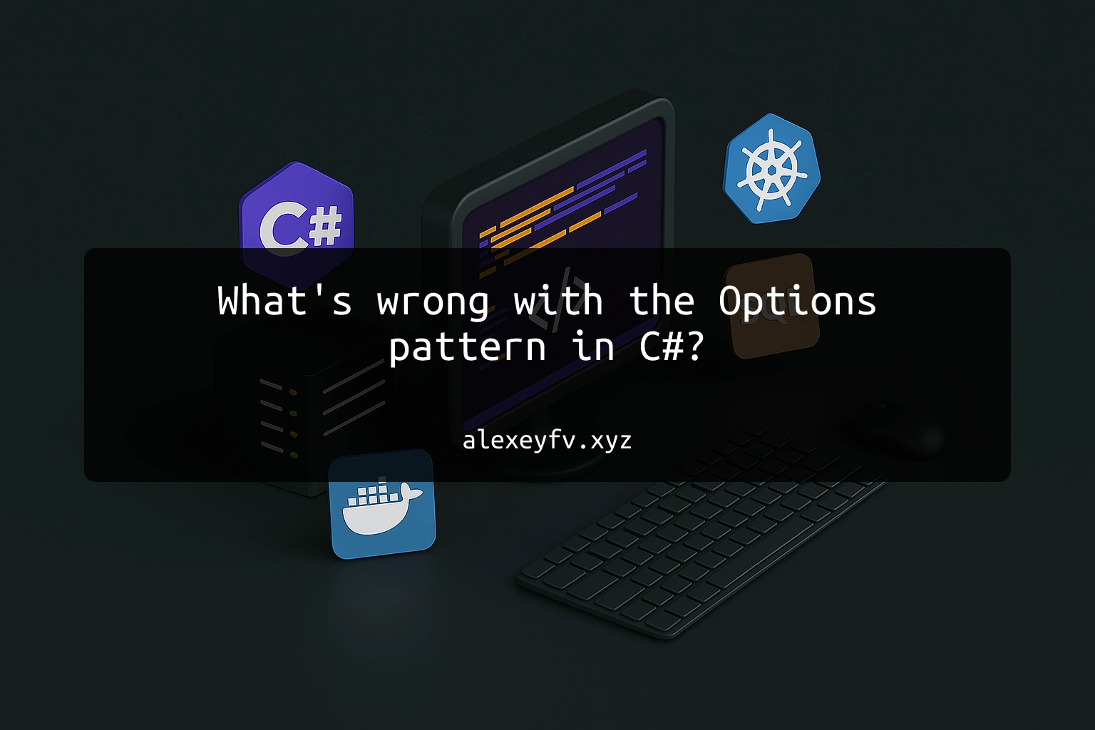 img of What's wrong with the Options pattern in C#?