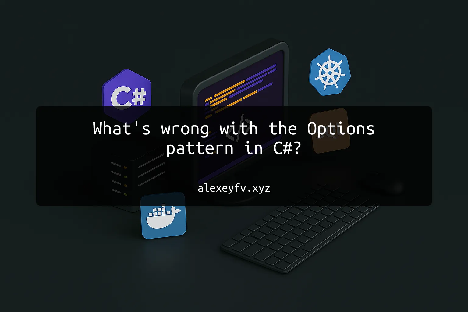 img of What's wrong with the Options pattern in C#?